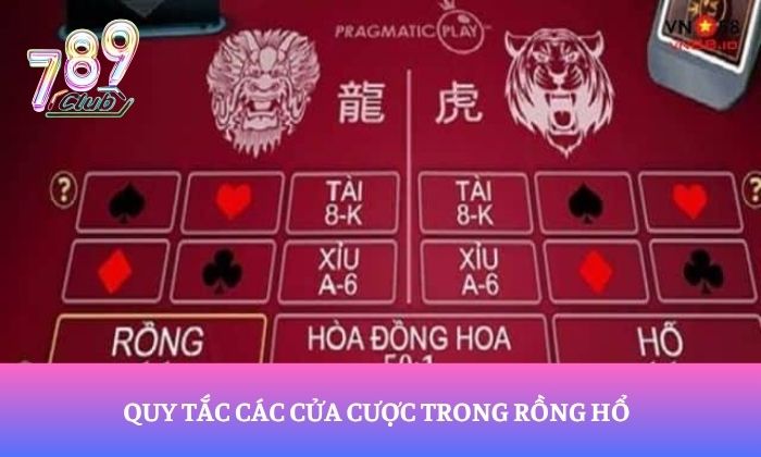 Rồng Hổ 789Club: Khám phá trò chơi đối đầu nhanh, luật chơi đơn giản 1 Quy tắc các cửa cược trong Rồng Hổ